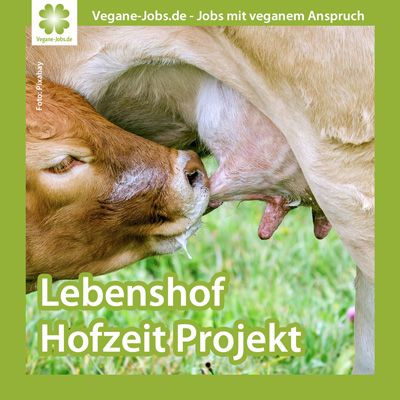 Veganer Lebenshof - Hofzeit Projekt