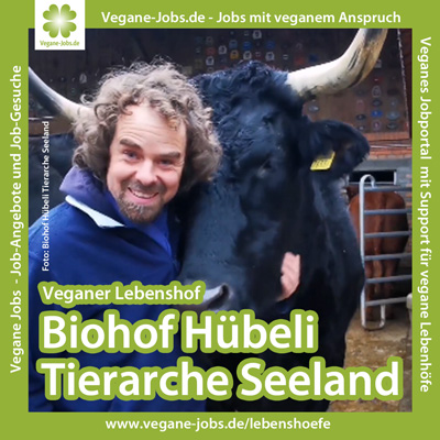 Lebenshof Biohof Hübeli Tierarche Seeland - Supported by Vegane-Jobs.de